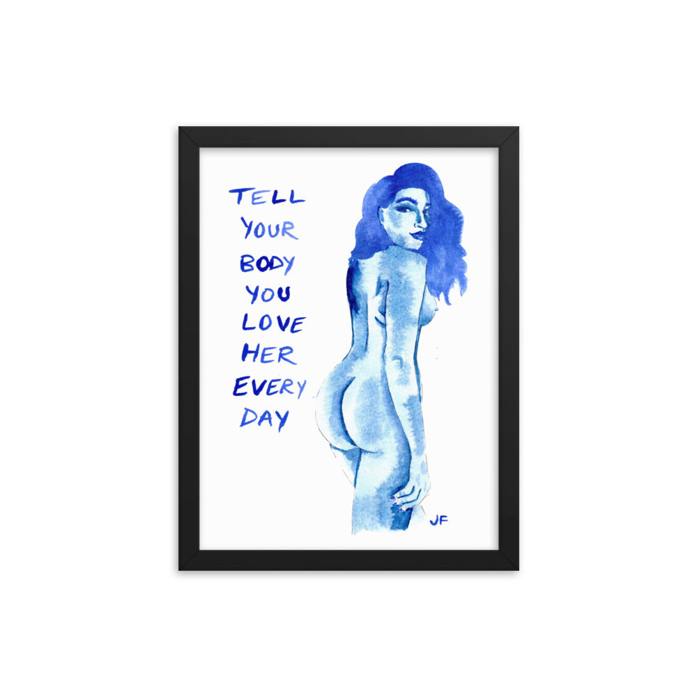 Tell Your Body You Love Her Every Day framed poster