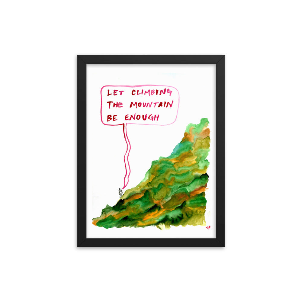 Let Climbing the Mountain be Enough framed poster