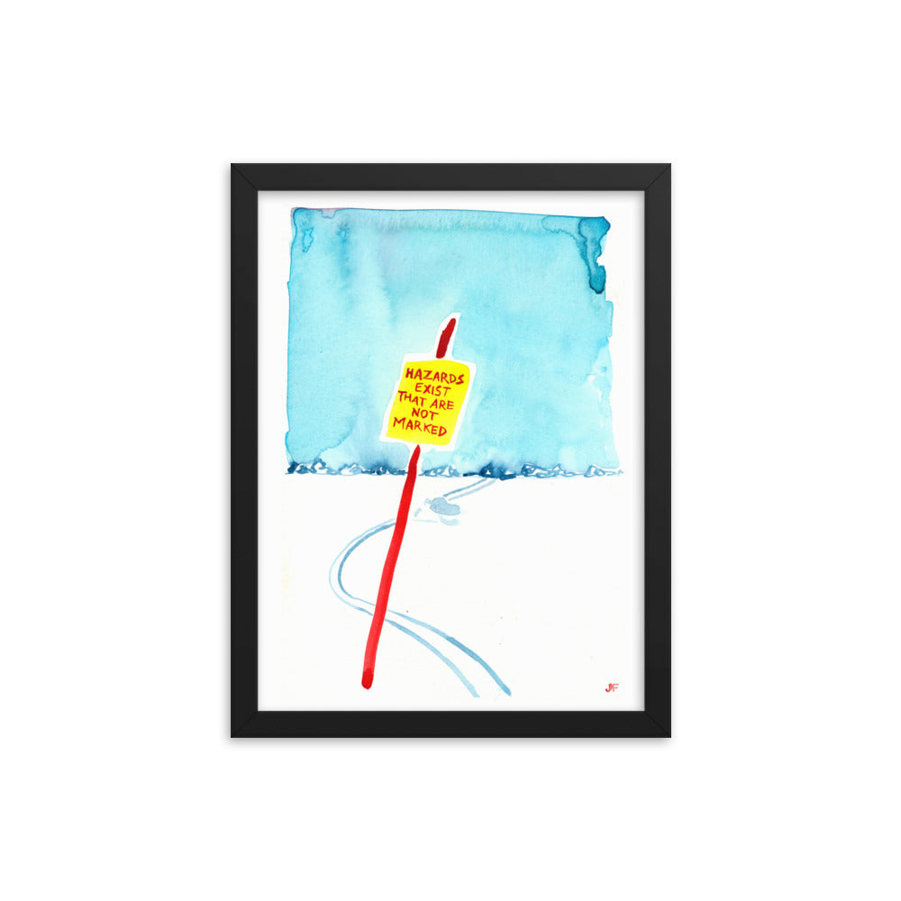 Hazards Exist That Are Not Marked framed poster
