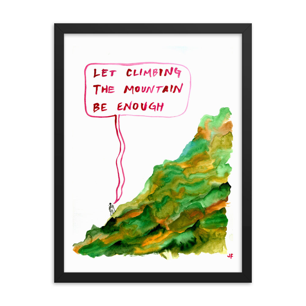 Let Climbing the Mountain be Enough framed poster