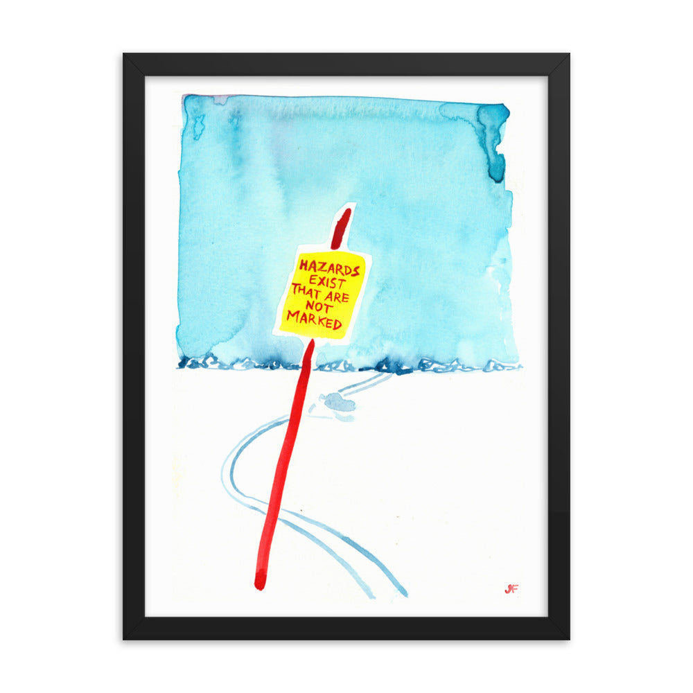 Hazards Exist That Are Not Marked framed poster