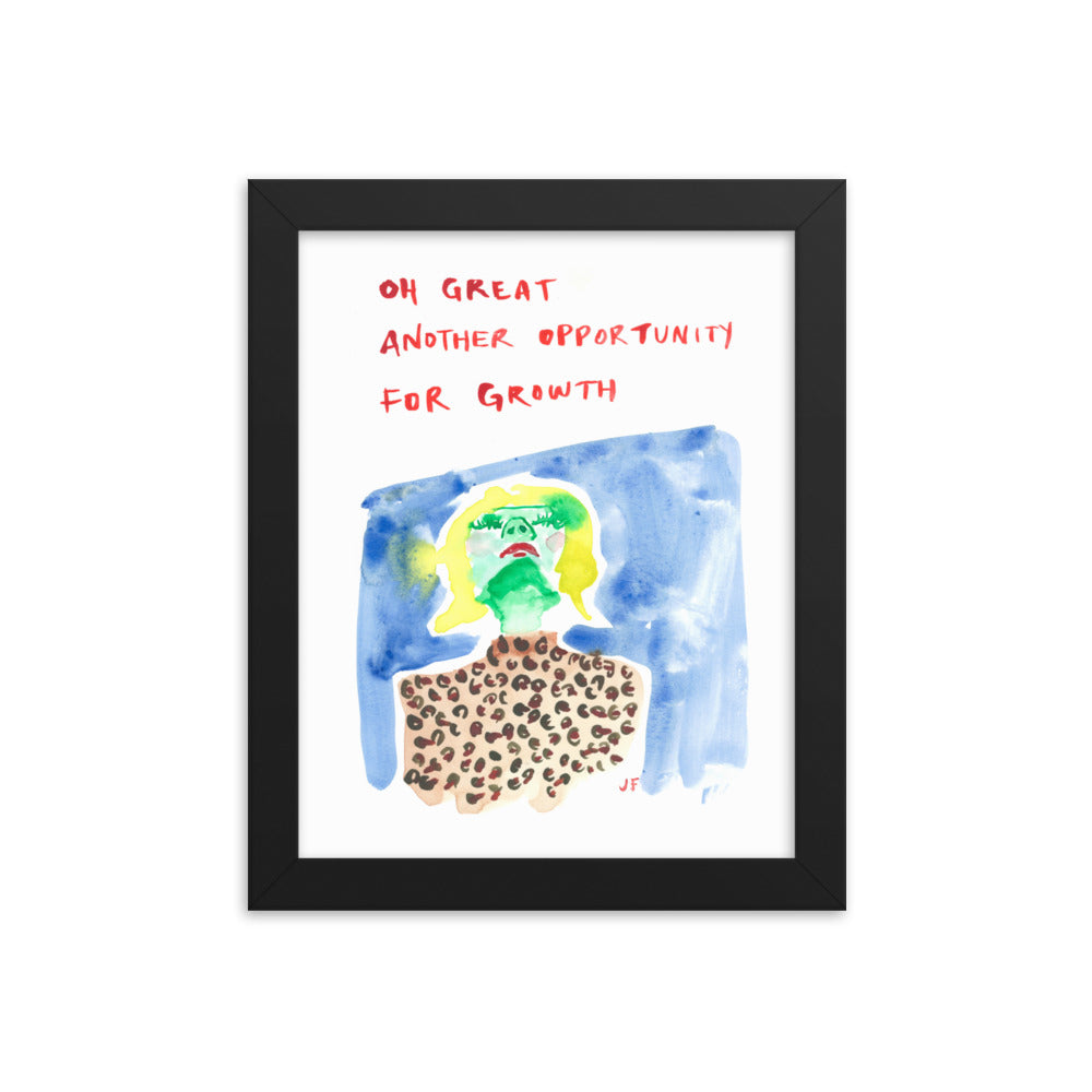 Oh Great Another Opportunity for Growth framed poster