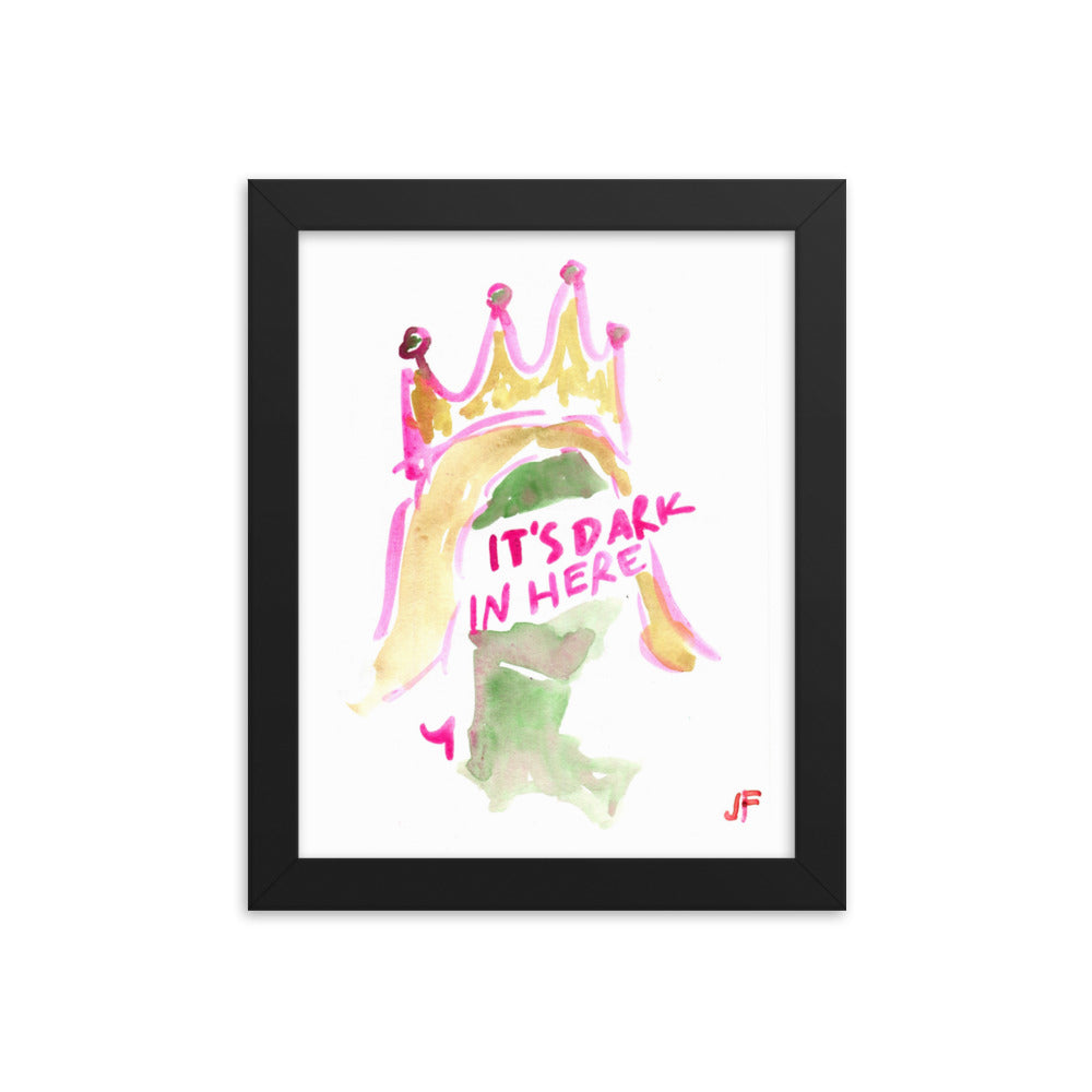 It's Dark in Here framed poster