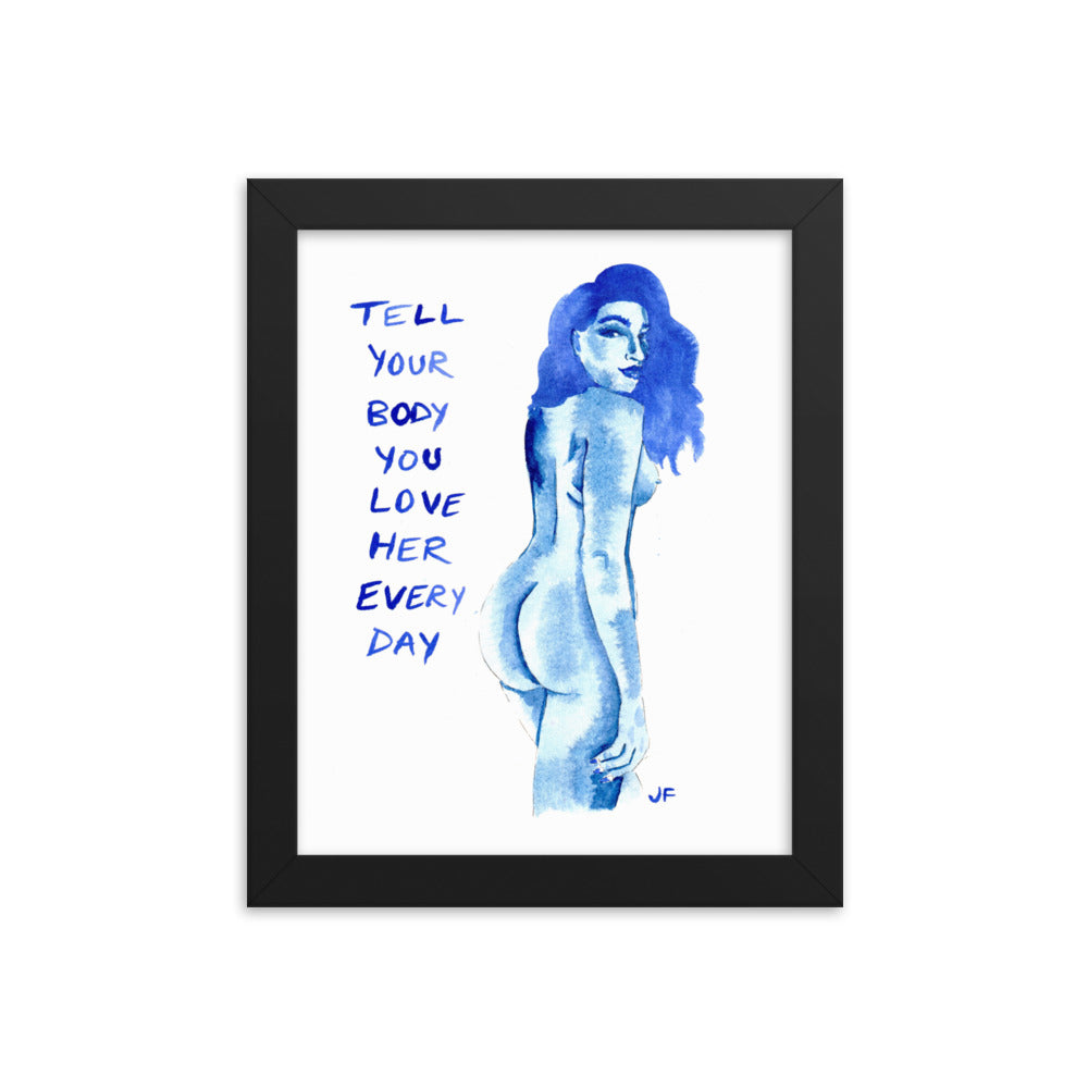 Tell Your Body You Love Her Every Day framed poster