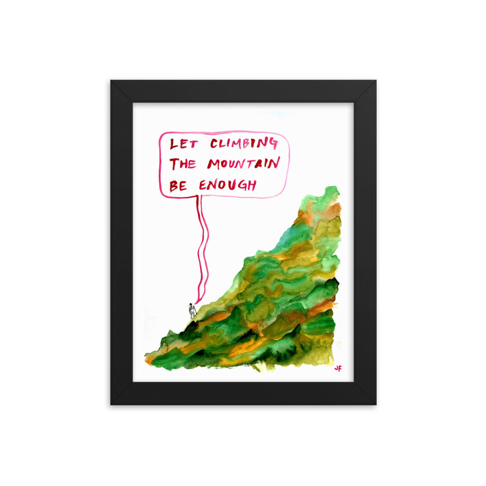 Let Climbing the Mountain be Enough framed poster