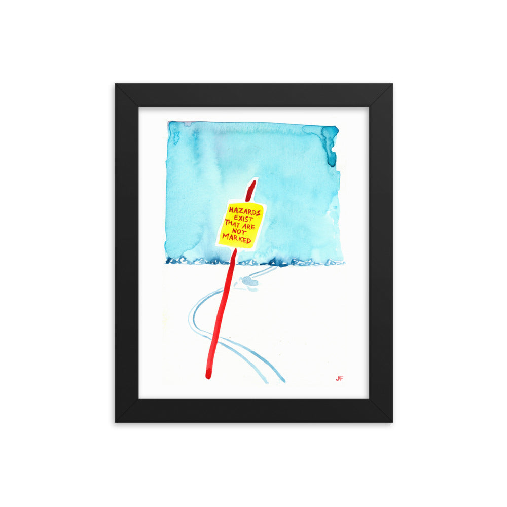 Hazards Exist That Are Not Marked framed poster