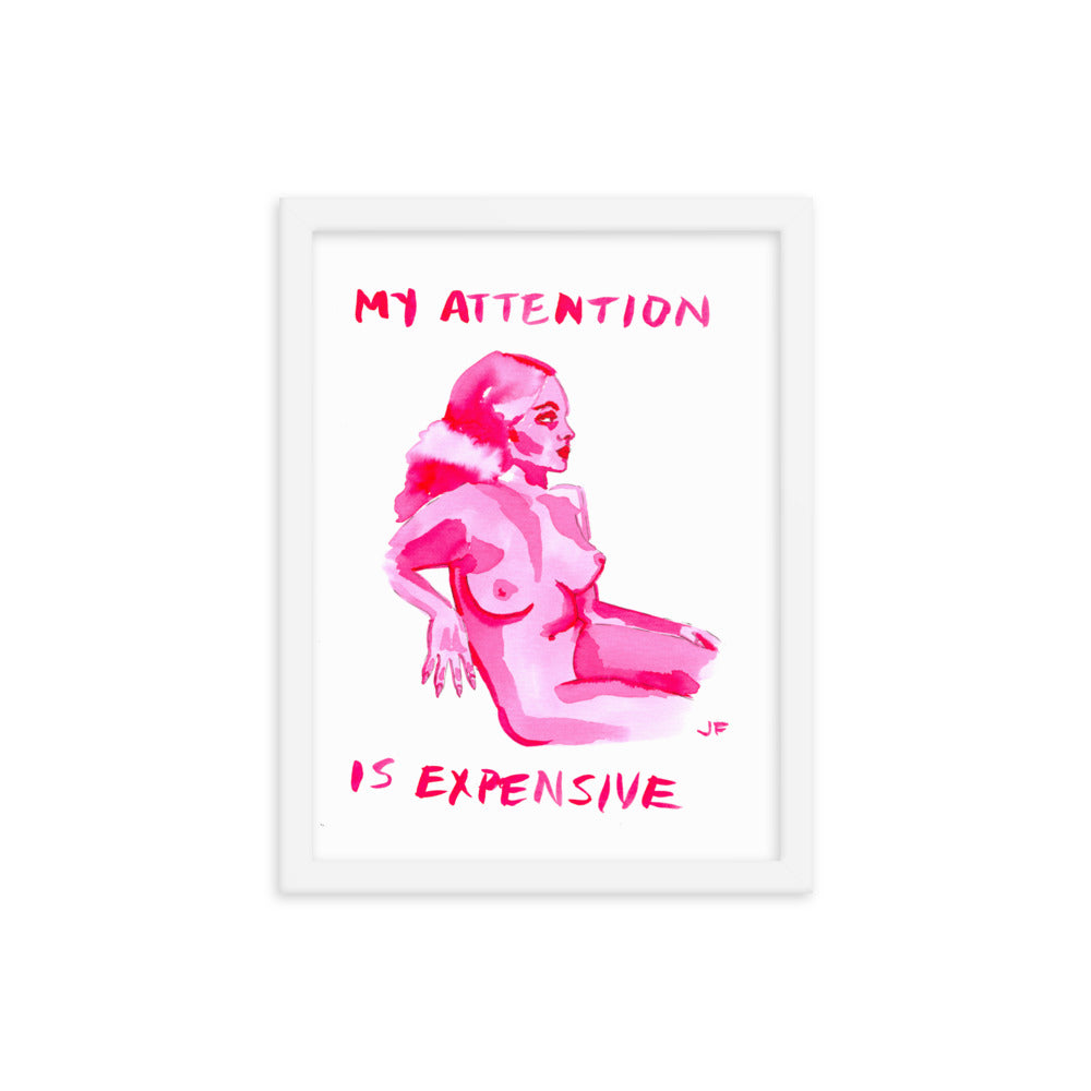 My Attention is Expensive framed poster