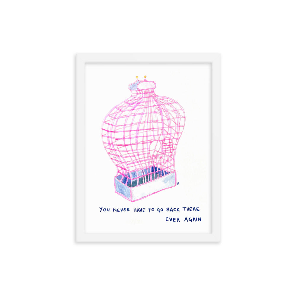 You Never Have to Go Back There Every Again