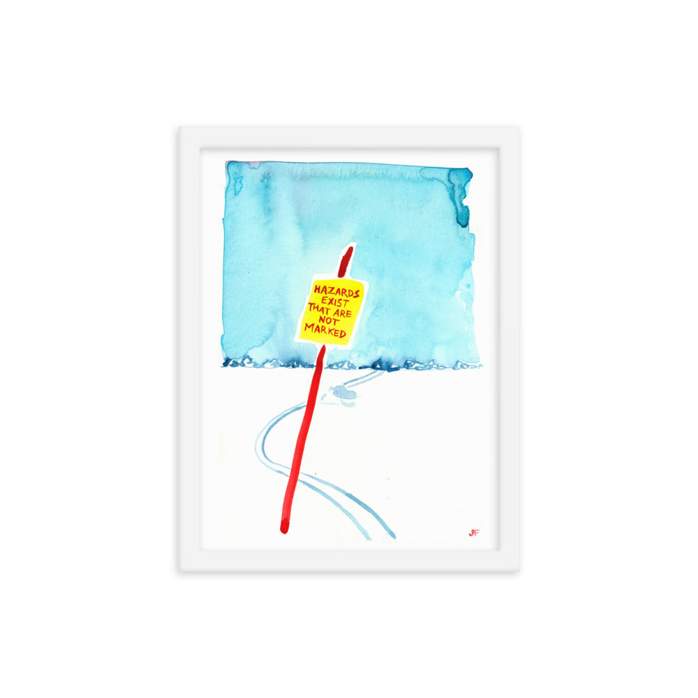 Hazards Exist That Are Not Marked framed poster