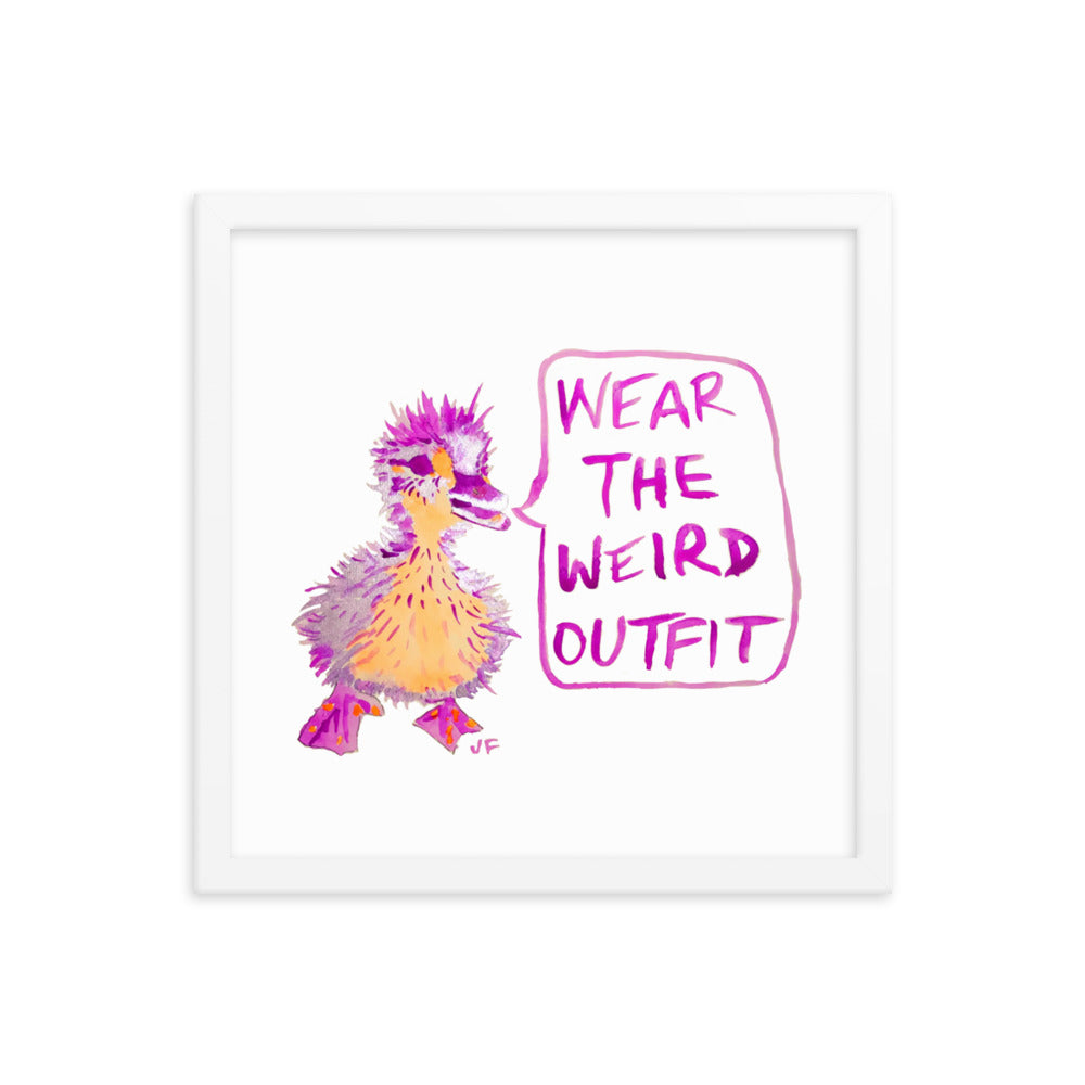 Wear the Weird Outfit framed poster