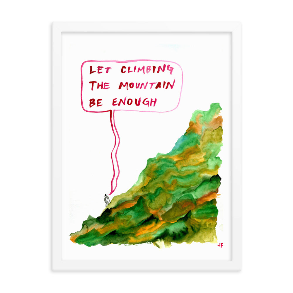 Let Climbing the Mountain be Enough framed poster