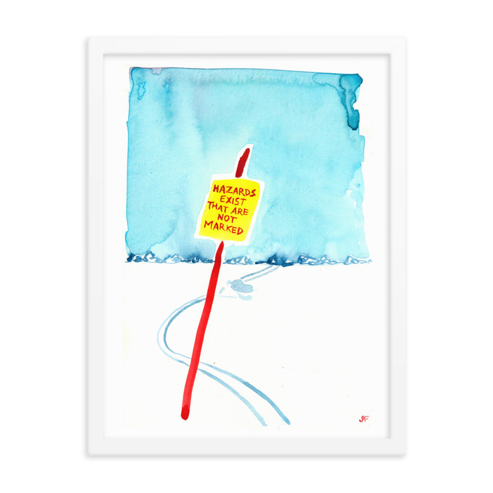 Hazards Exist That Are Not Marked framed poster