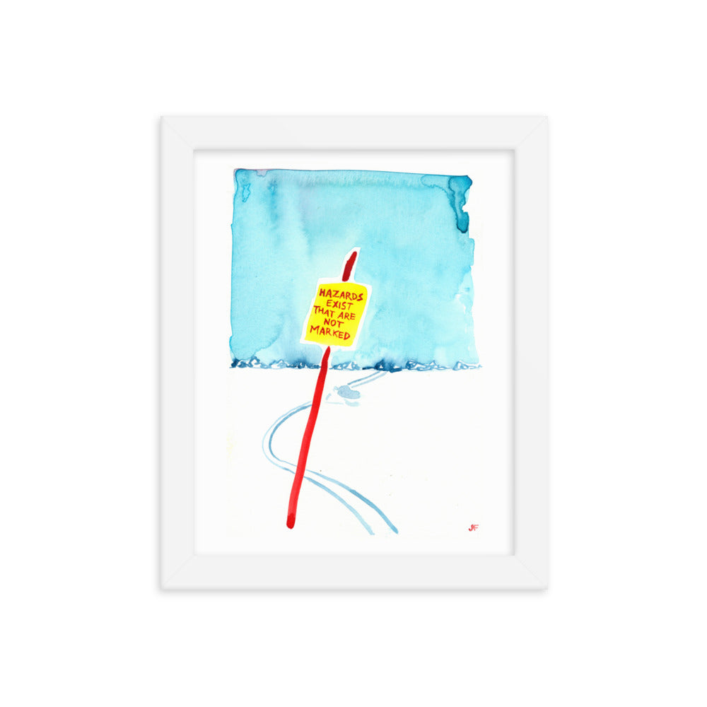 Hazards Exist That Are Not Marked framed poster