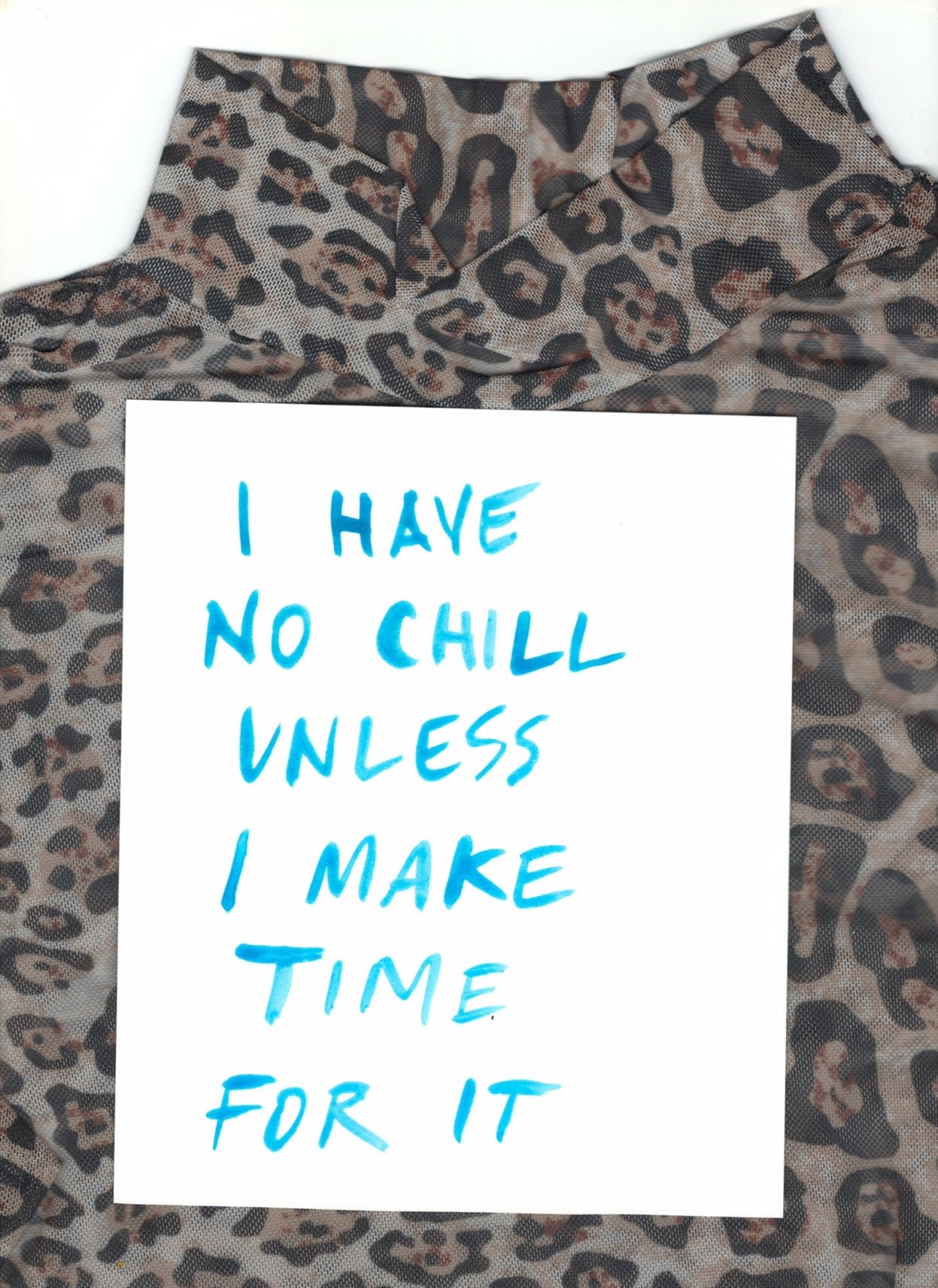I have no chill unless I make time