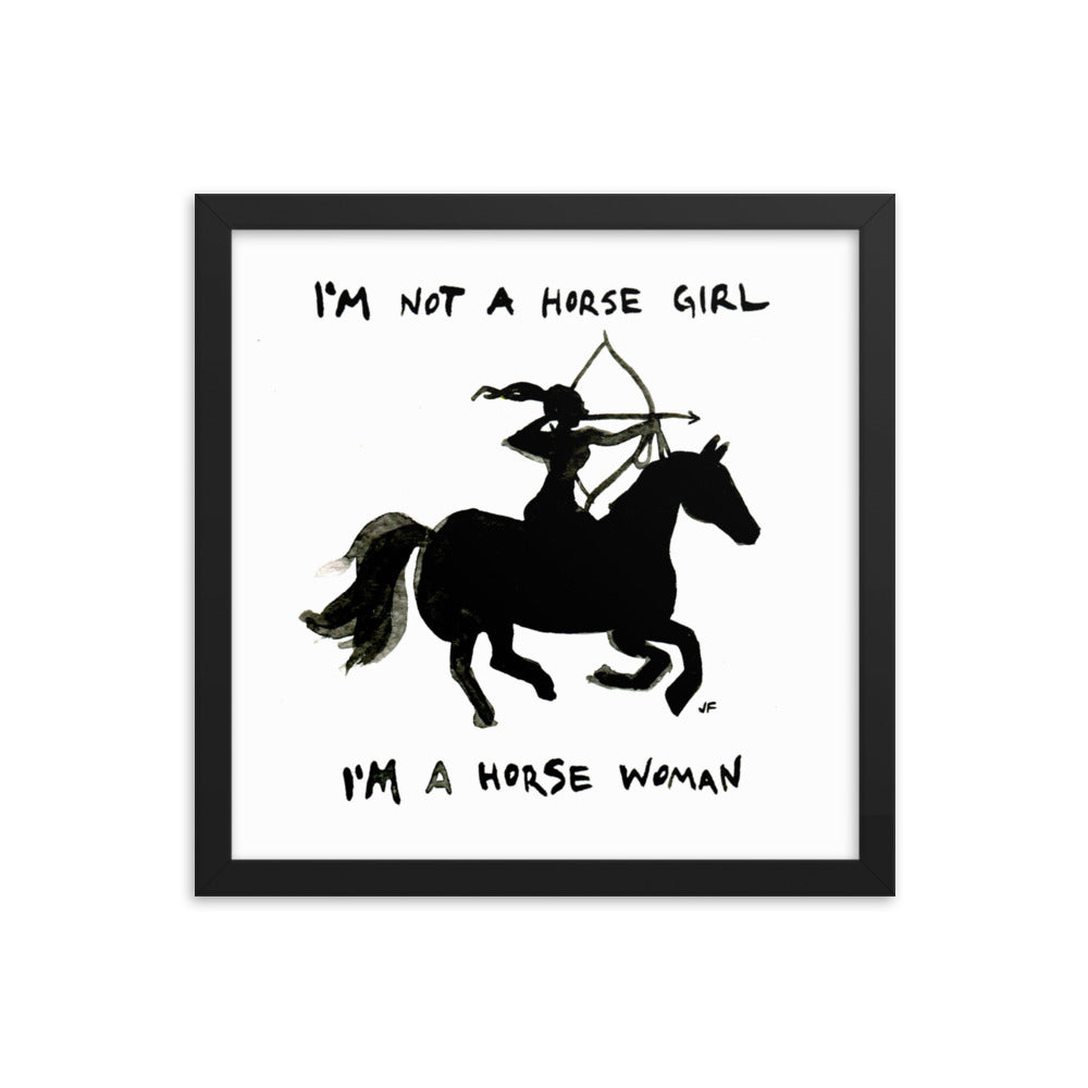 I'm Not a Horse Girl I'm a Horse Woman framed poster