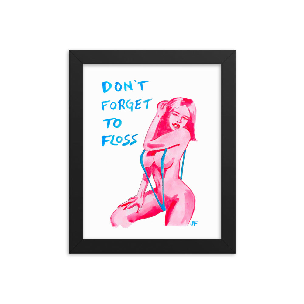 Don't Forget to Floss framed poster