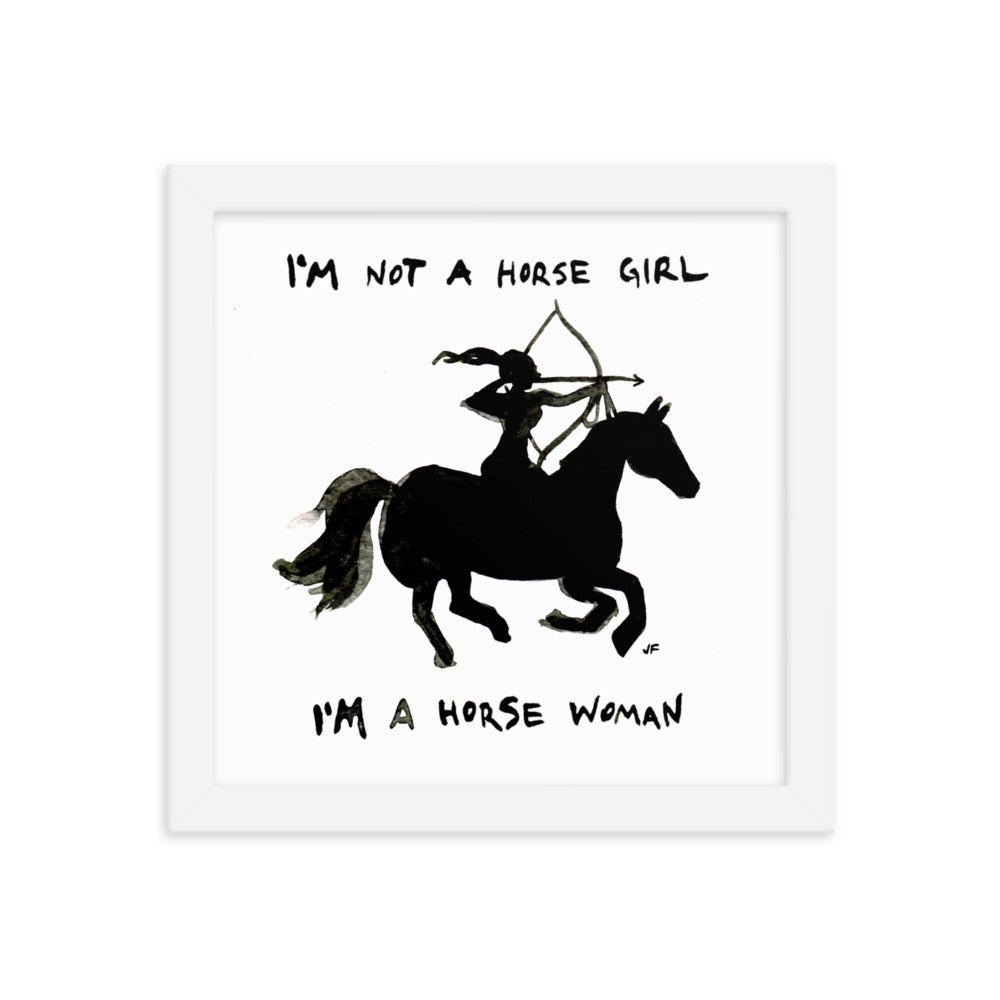 I'm Not a Horse Girl I'm a Horse Woman framed poster