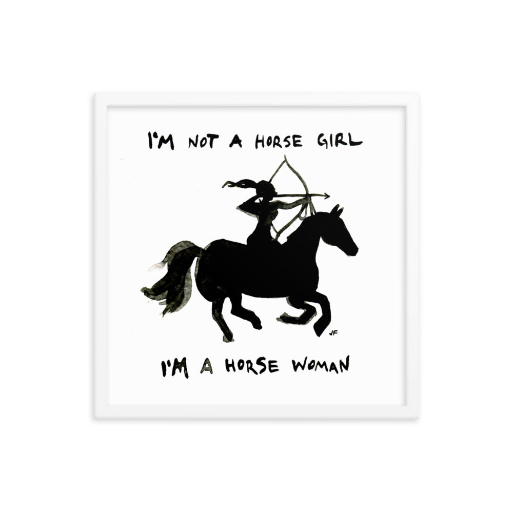 I'm Not a Horse Girl I'm a Horse Woman framed poster