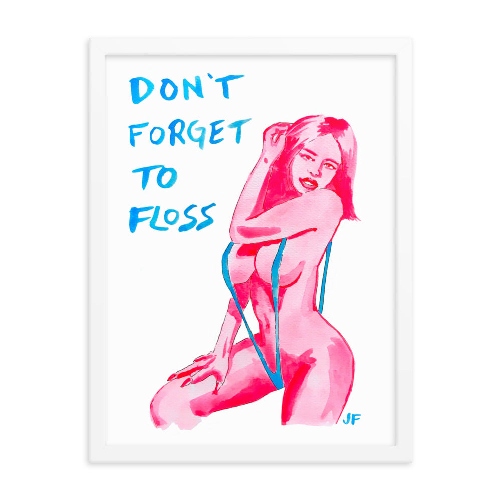 Don't Forget to Floss framed poster