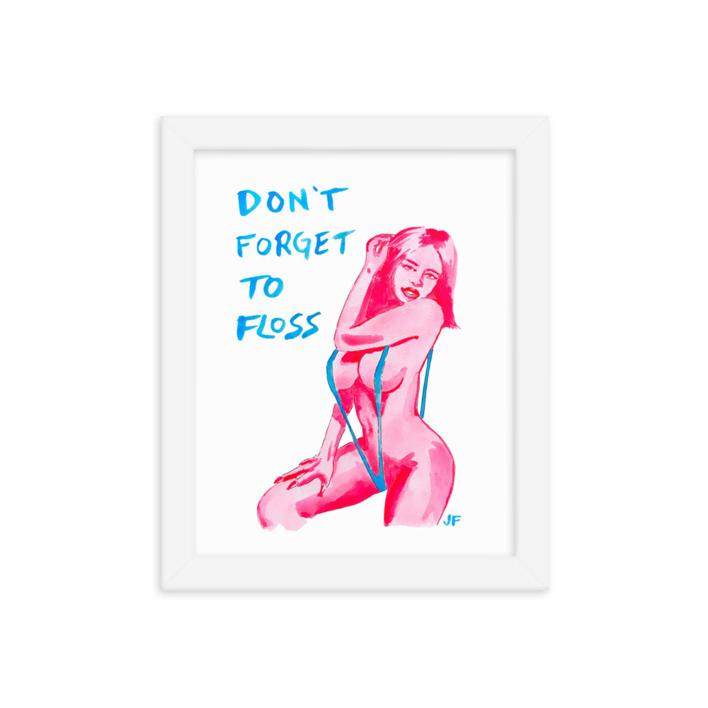 Don't Forget to Floss framed poster