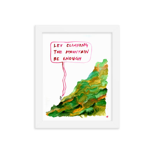 Let Climbing the Mountain be Enough framed poster