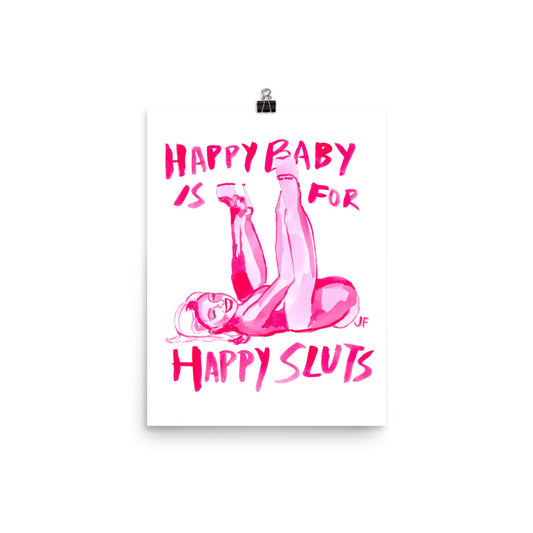 Happy Baby is for Happy Sl*ts poster