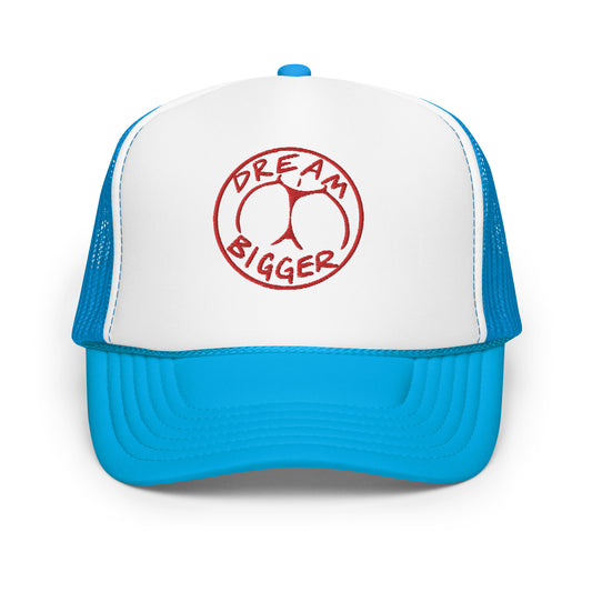 Dream Bigger Foam trucker hat